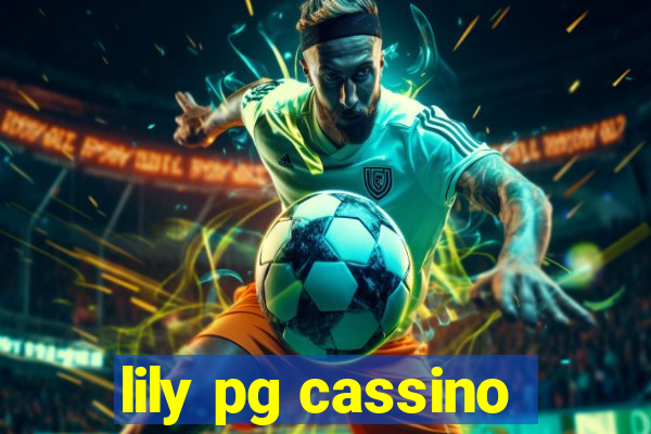 lily pg cassino